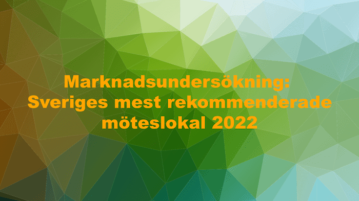 Marknadsundersökning: Sveriges mest rekommenderade möteslokal 2022